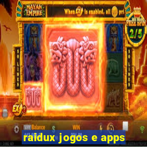 raidux jogos e apps